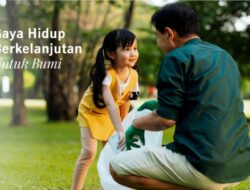 Menuju Kehidupan Lebih Baik dengan Sustainable Living
